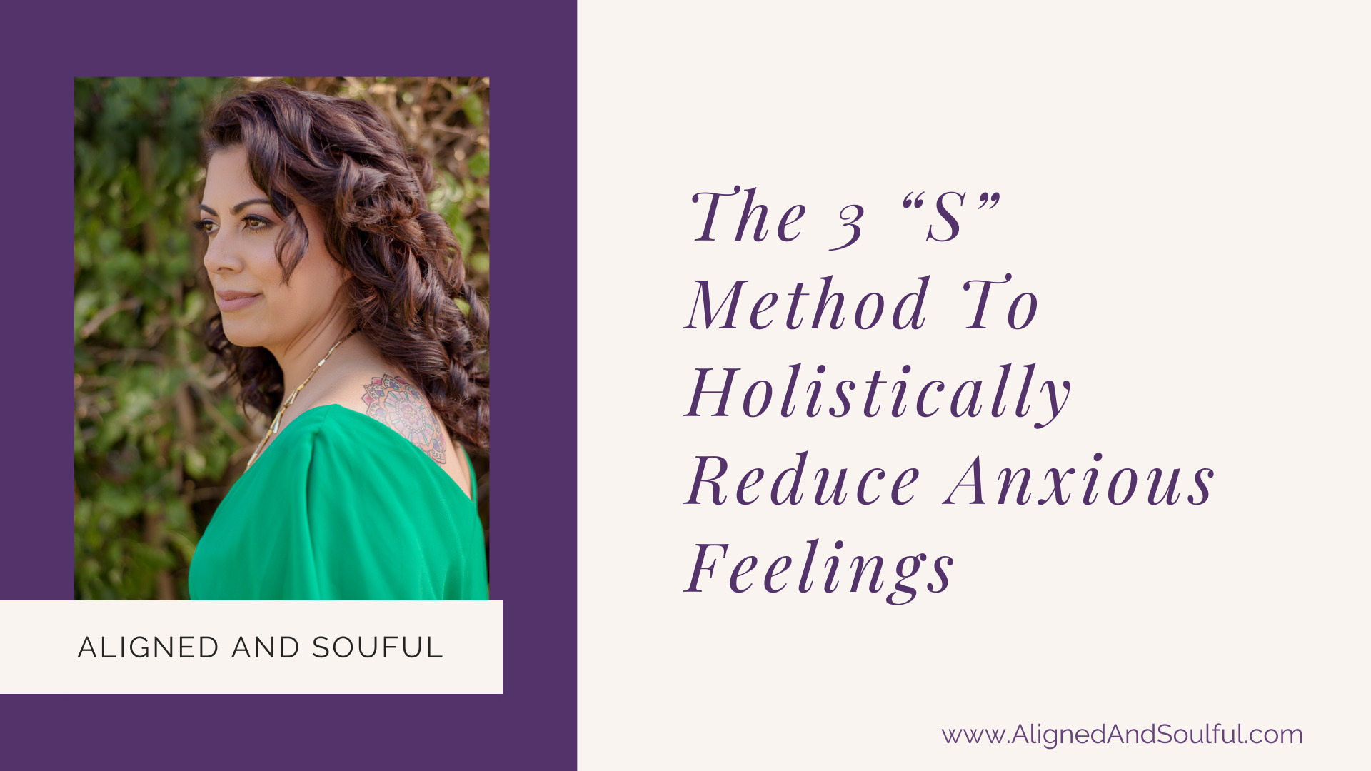 The 3 “S” Method to Reduce Anxiety Holistically