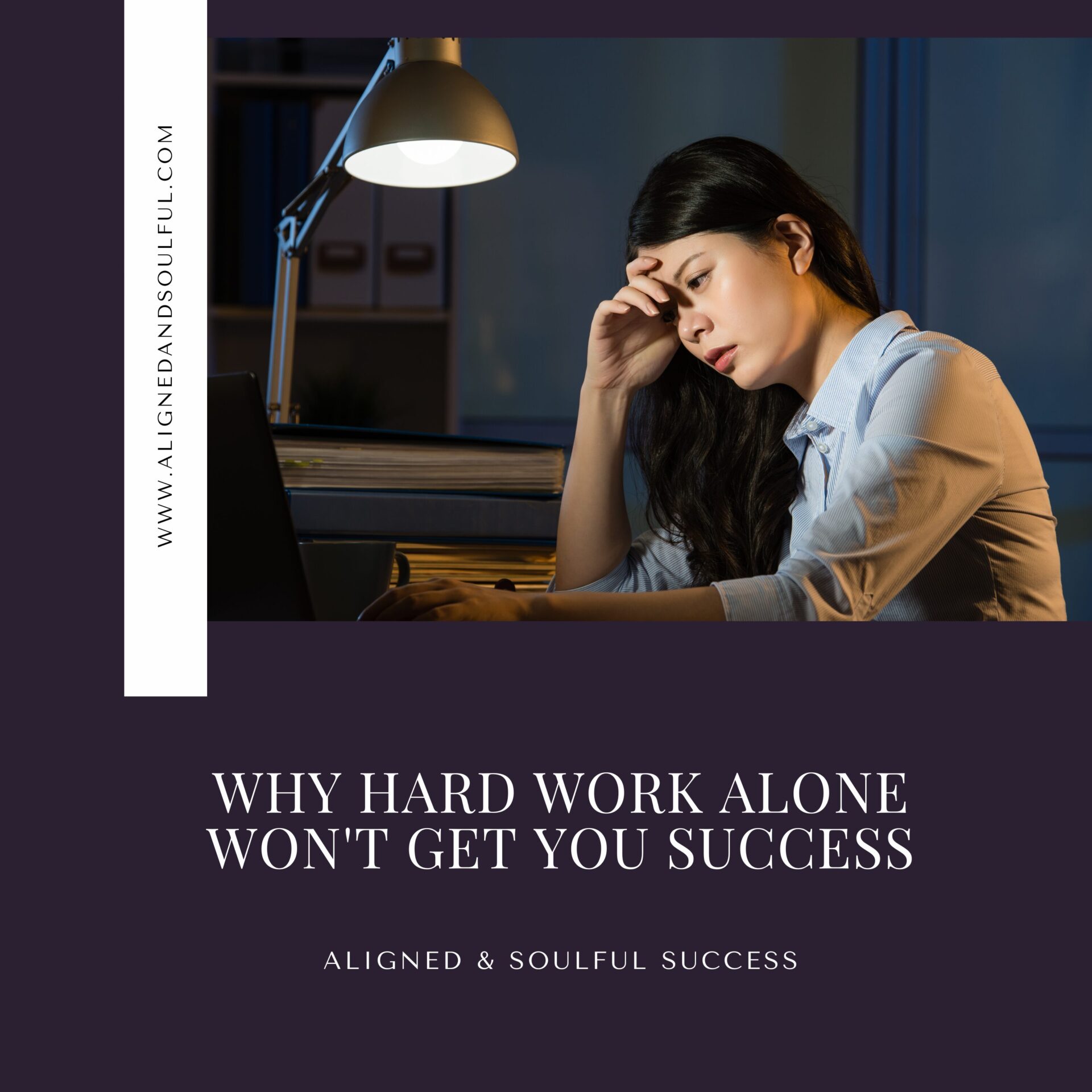 Why Hard Work Alone Won't Get You Success